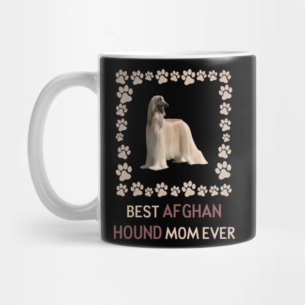 Best Afghan Hound mom Ever by AmazighmanDesigns